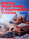 Making Wood Trucks And Construction Vehicles