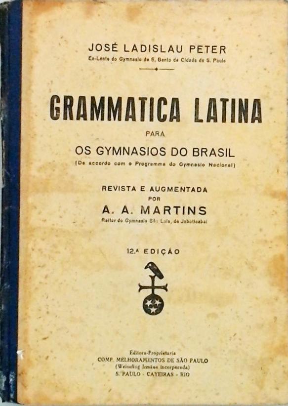 Grammatica Latina Para Os Gymnasios Do Brasil