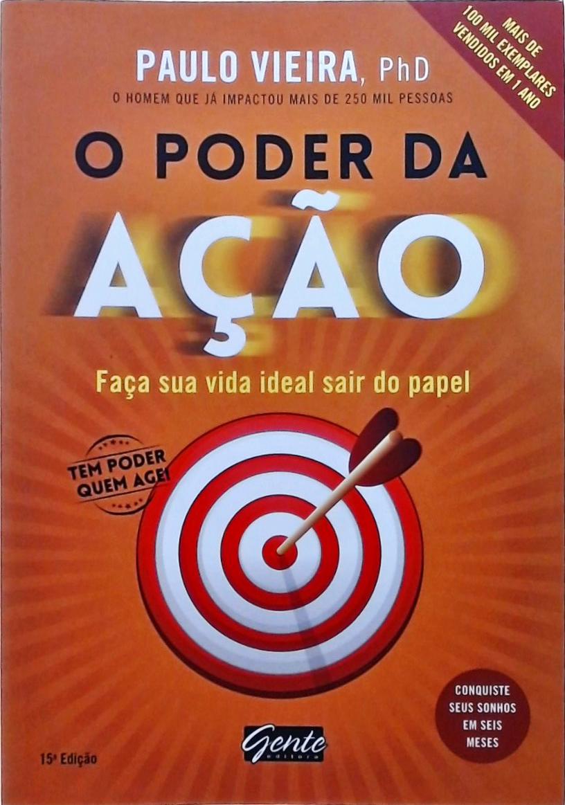 O Poder Da Ação - Faça Sua Vida Ideal Sair Do Papel