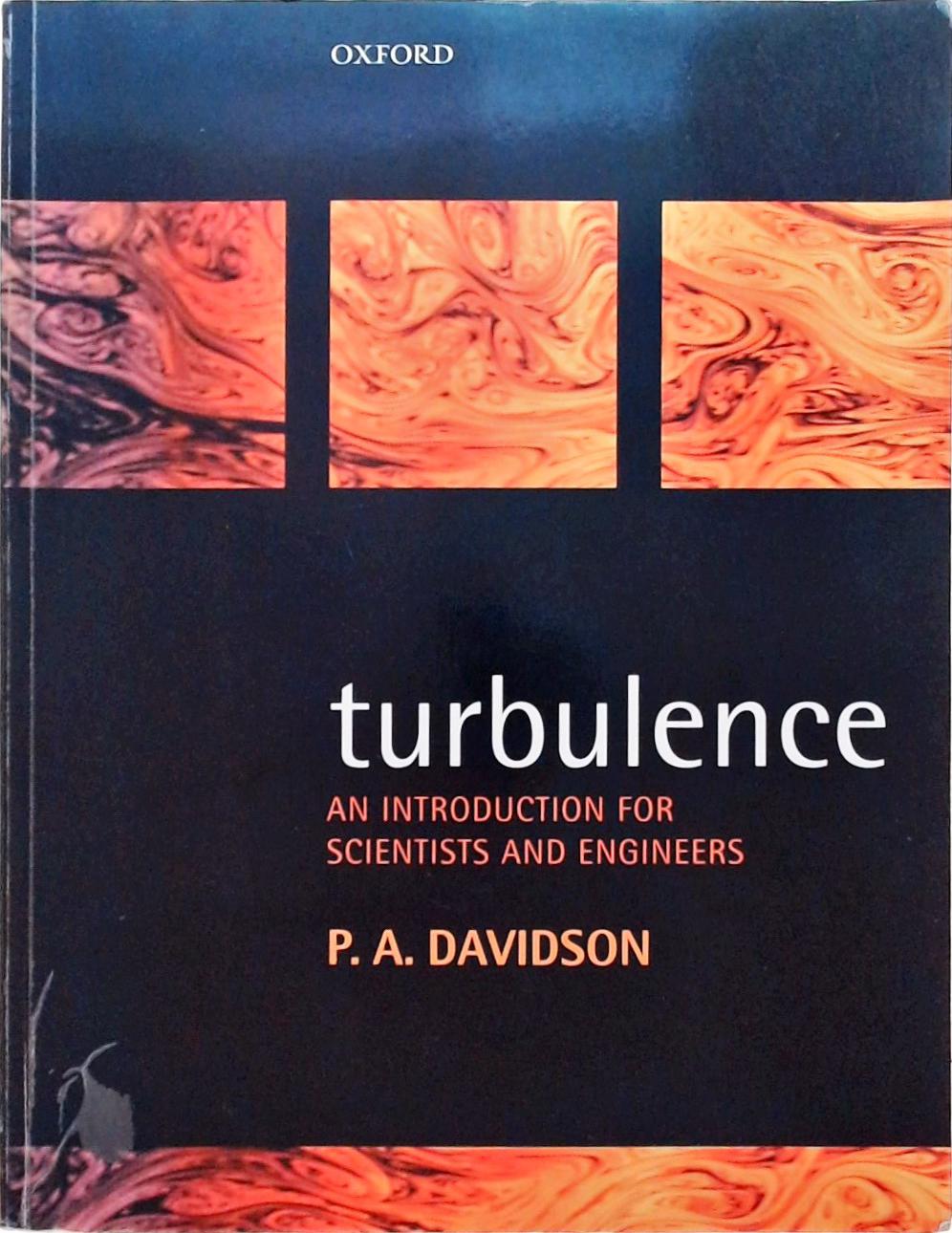 Turbulence - An Introduction for Scientists and Engineers