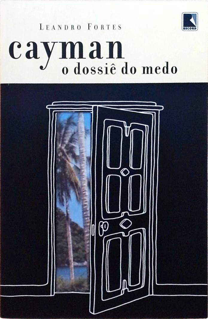 Cayman - O Dossiê Do Medo