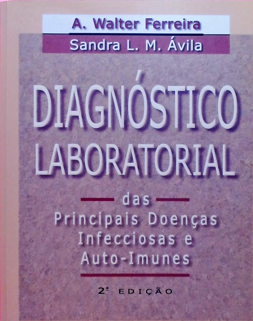 Diagnóstico Laboratorial das Principais Doenças Infecciosas e Auto-Imunes
