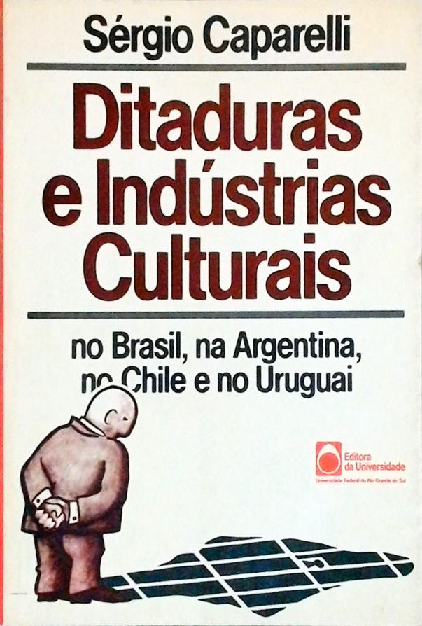 Ditaduras E Indústrias Culturais