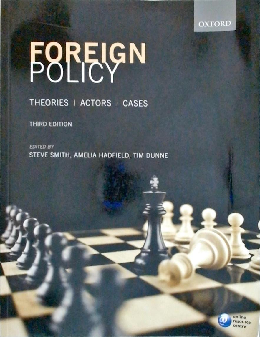Foreign Policy - Theories, Actors, Cases