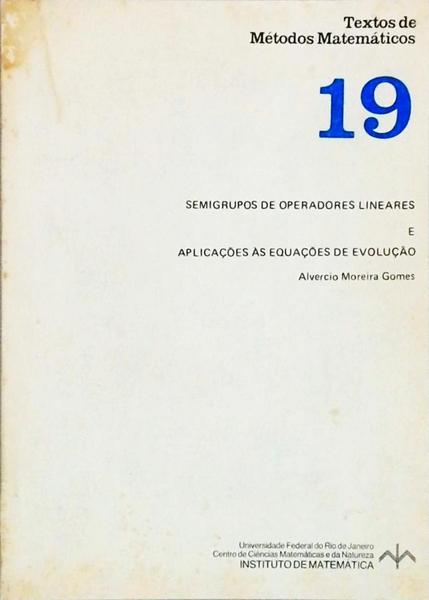 Semigrupos De Operadores Lineares E Aplicações Às Equações De Evolução