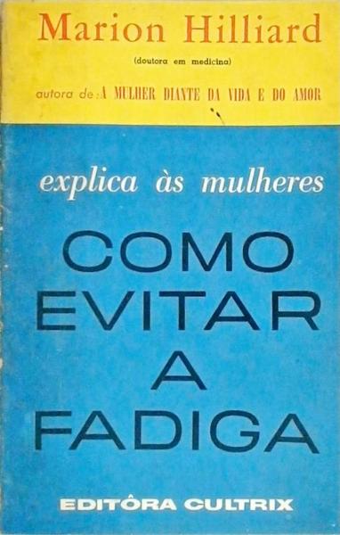 Como Evitar A Fadiga