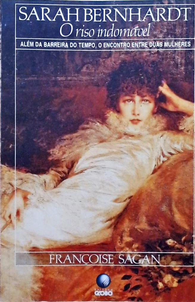 Sarah Bernhardt, O Riso Indomável