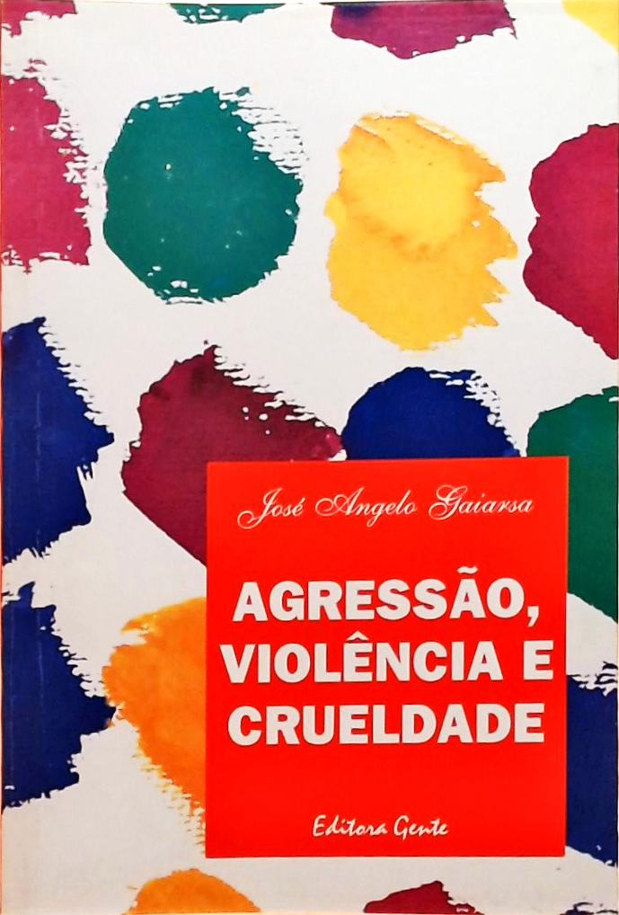 Agressão, Violência E Crueldade