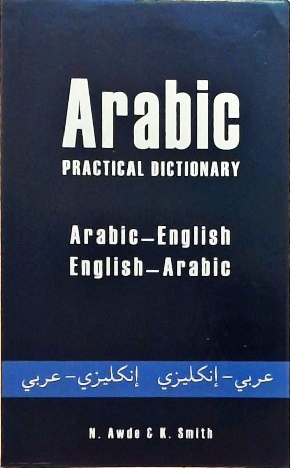 Arabic-English, English-Arabic Practical Dictionary