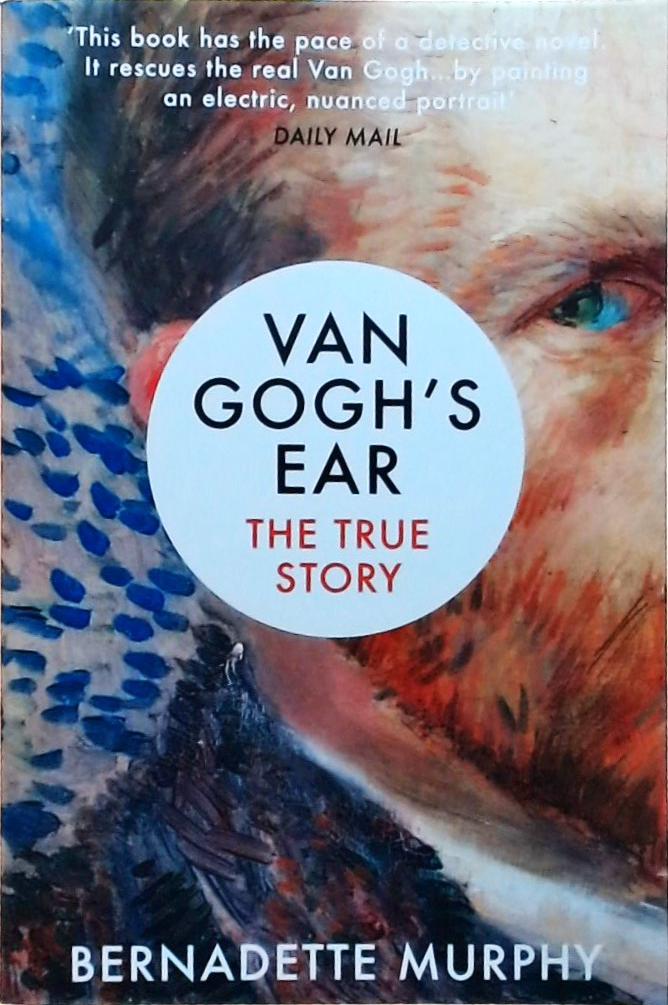 Van Gogh's Ear - The True Story