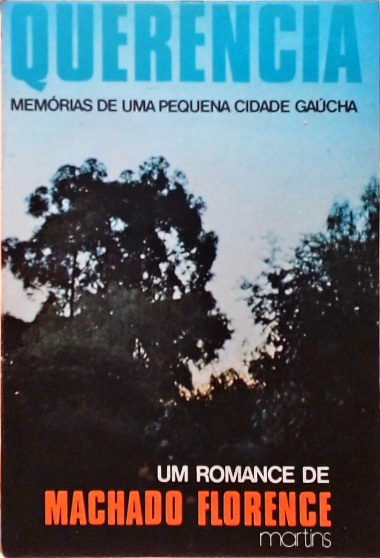 Querência - Memórias De Uma Pequena Cidade Gaúcha