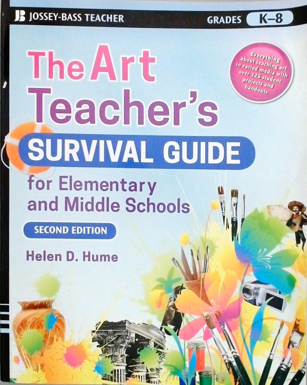 The Art Teachers Survival Guide for Elementary and Middle Schools