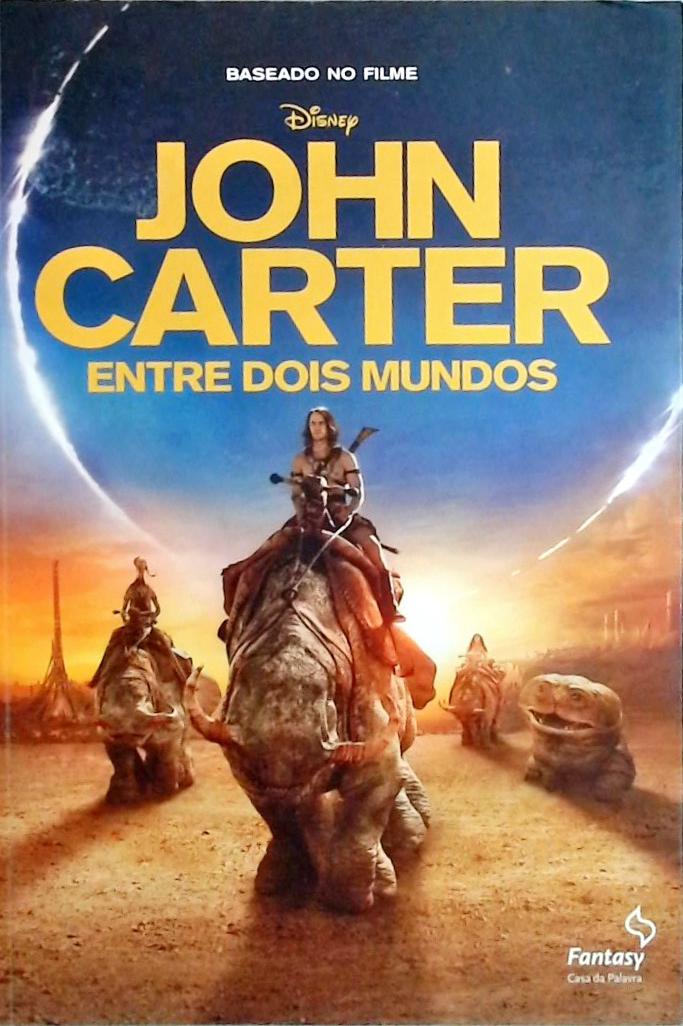 John Carter - Entre Dois Mundos