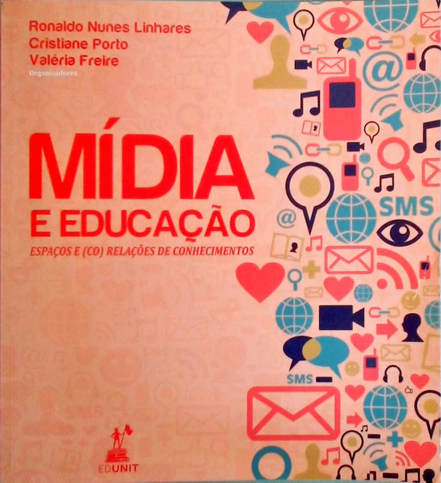 Mídia E Educação - Espaços e (Co) Relações De Conhecimentos