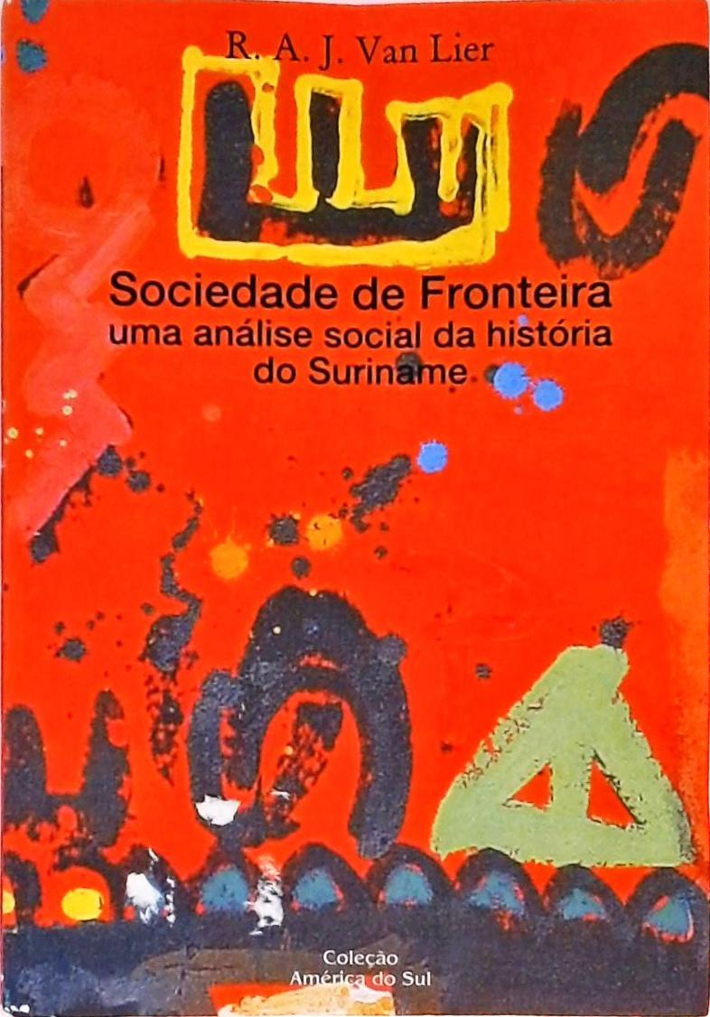 Sociedade de Fronteira - Uma Análise Social da História do Suriname