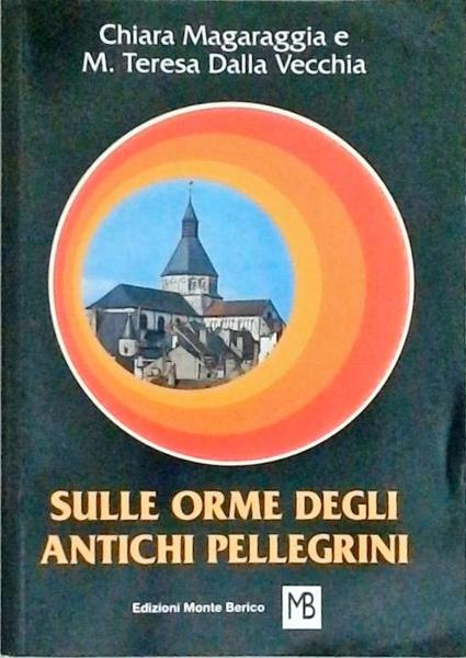 Sulle Orme Degli Antichi Pellegrini