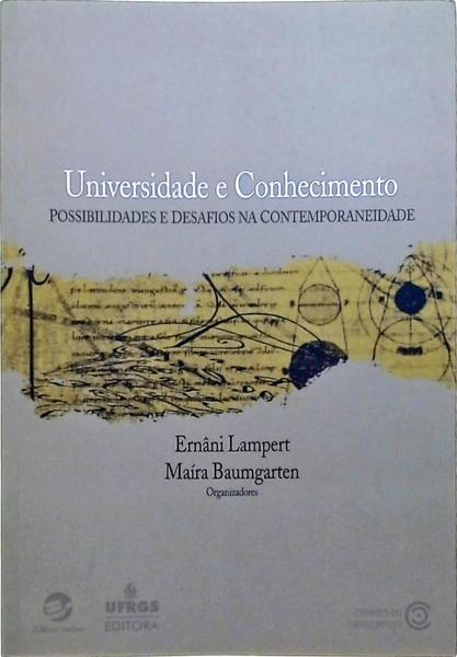 Universidade E Conhecimento - Possibilidade E Desafios Na Contemporaneidade