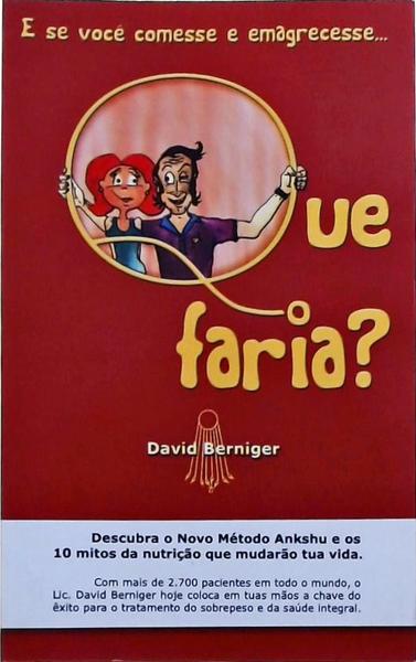 E se você comesse e emagressesse que faria?