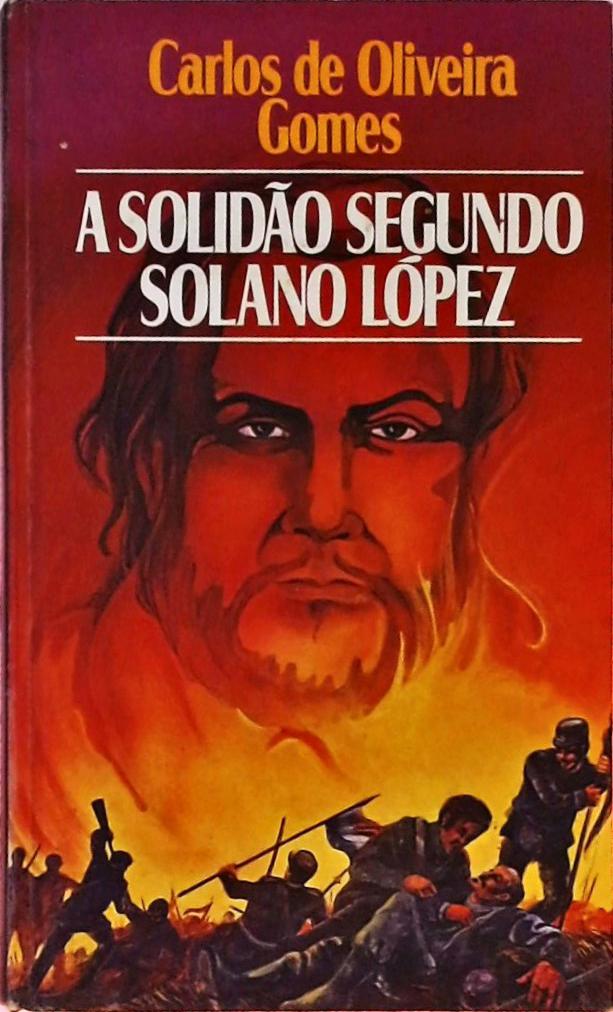 A Solidão Segundo Solano López