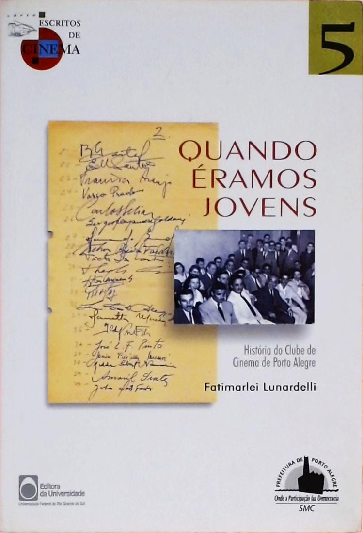 Quando Éramos Jovens - História Do Clube De Cinema De Porto Alegre