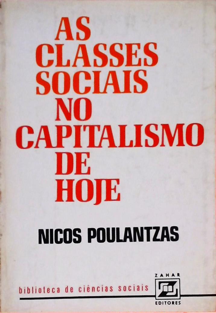 As Classes Sociais no Capitalismo de Hoje