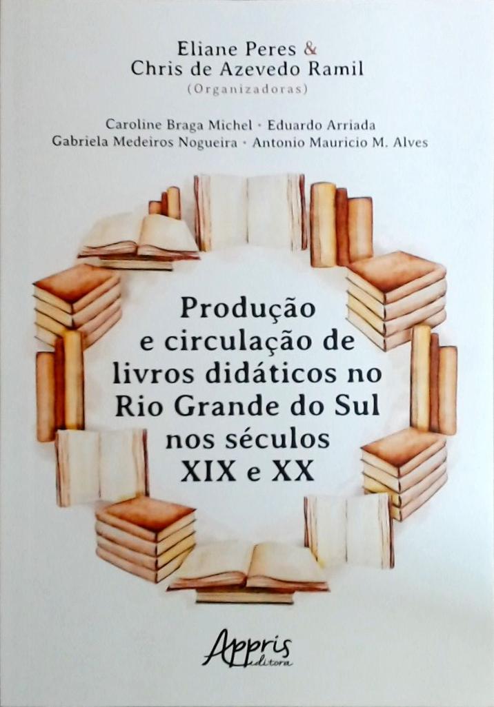 Produção e circulação de livros didáticos no rio grande do sul nos séculos XIX e XX