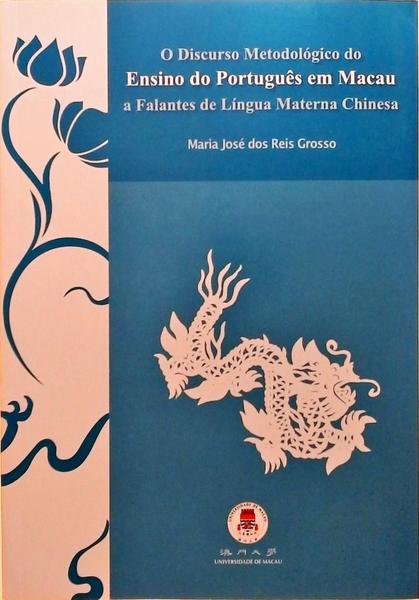 O Discurso Metodológico Do Ensino Do Português Em Macau A Falantes De Língua Materna Chinesa