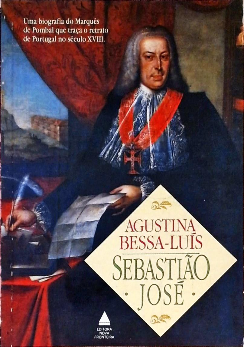 Sebastião José - Uma Biografia Do Marquês De Pombal