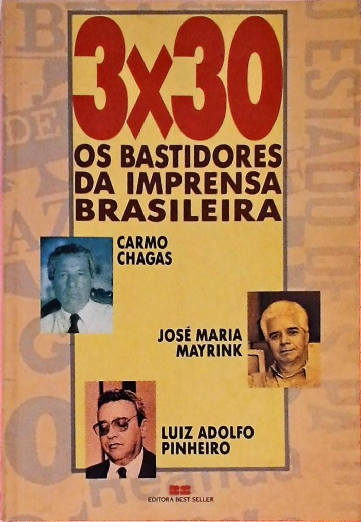 3 X 30 - Os Bastidores Da Imprensa Brasileira