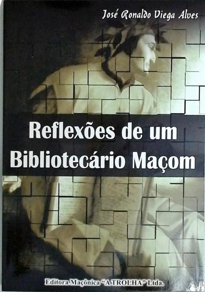 Reflexões De Um Bibliotecário Maçom