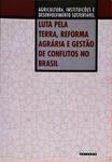 Luta Pela Terra, Reforma Agrária E Gestão De Conflitos No Brasil