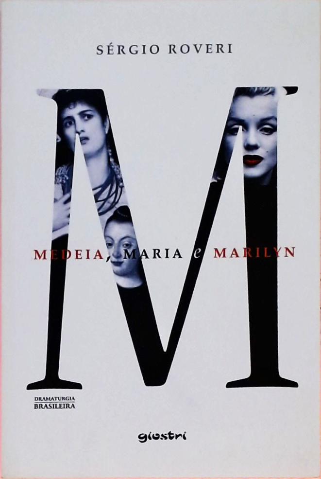 Medeia, Maria e Marilyn