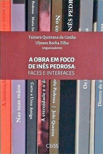 A Obra Em Foco De Inês Pedrosa - Faces E Interfaces