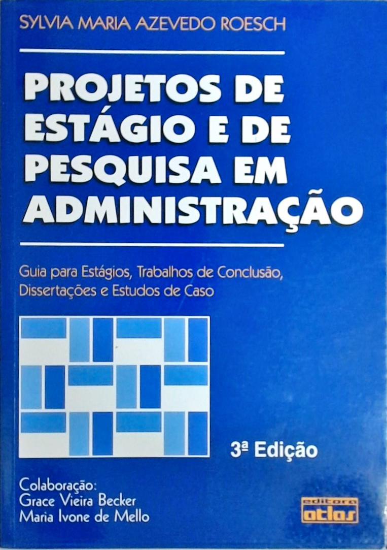 Projetos De Estágio E De Pesquisa Em Administração