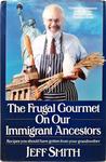 The Frugal Gourmet On Our Immigrant Ancestors