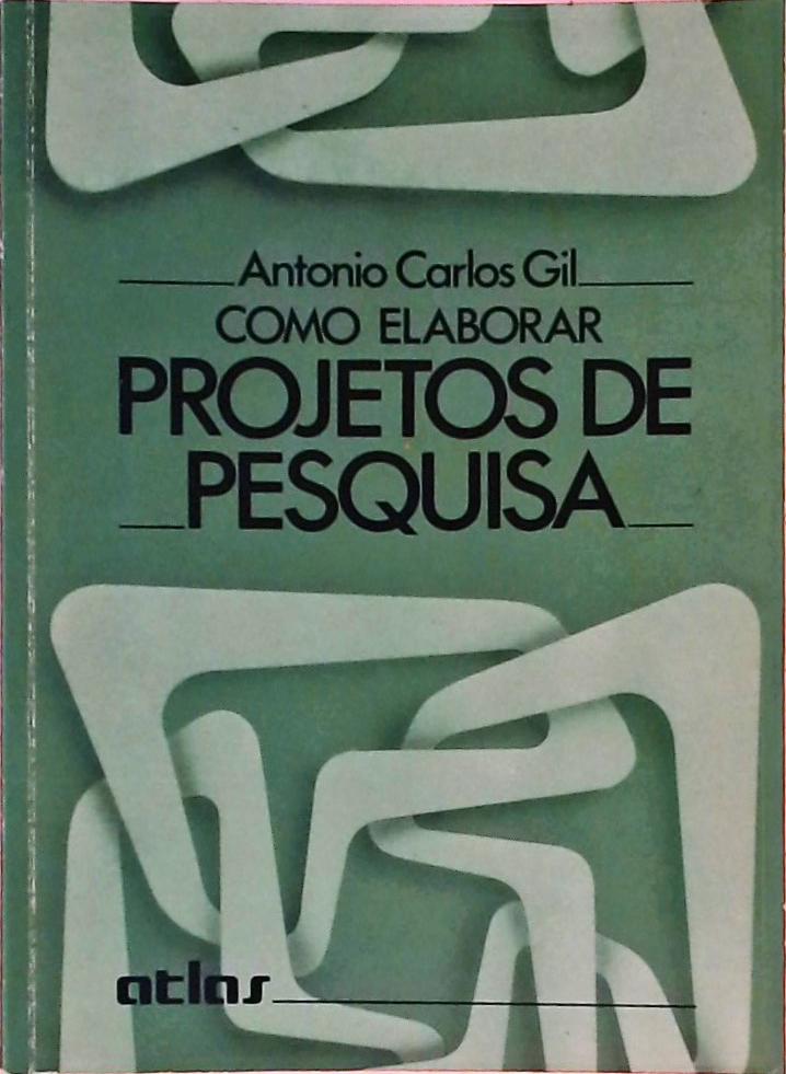 Como elaborar projetos de pesquisa antonio carlos gil tra a