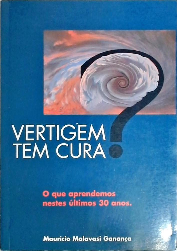 Vertigem Tem Cura?