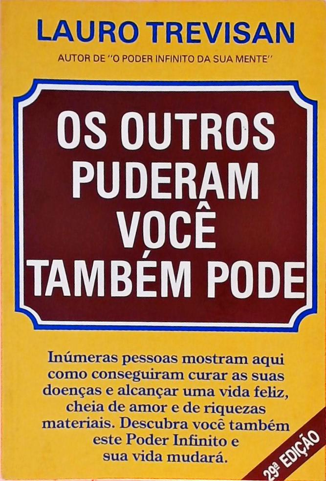 Os Outros Puderam Você Também Pode