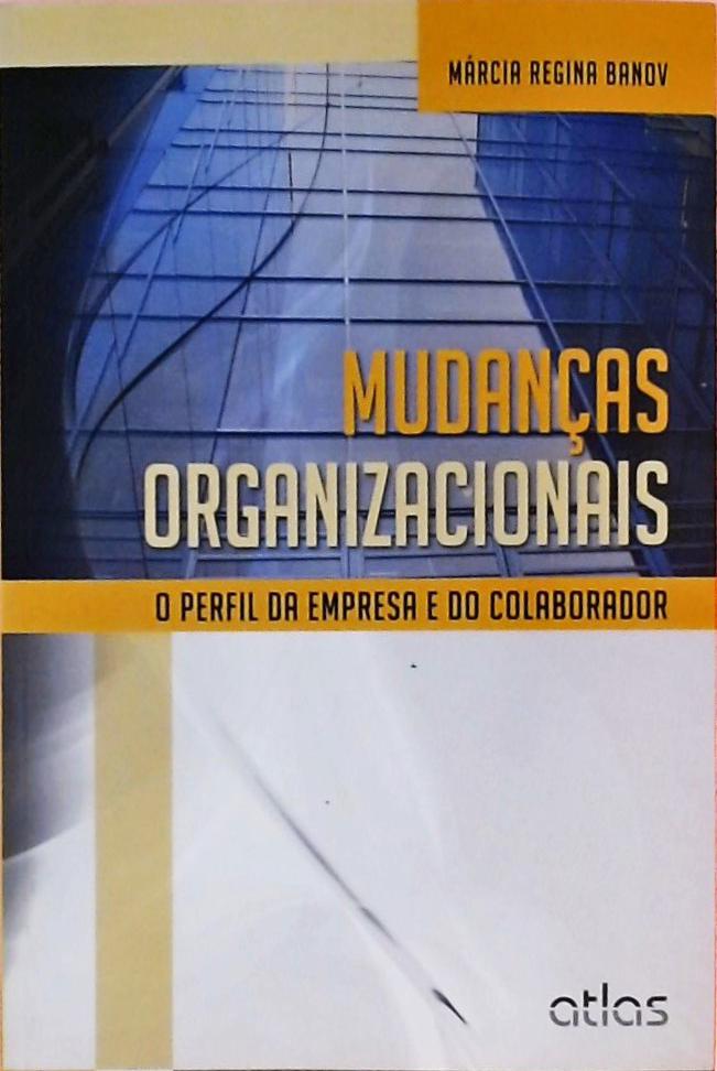 Mudanças Organizacionais - O Perfil Da Empresa E Do Colaborador