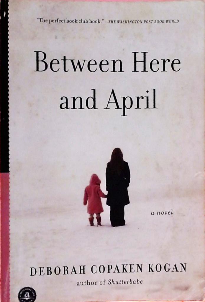 Between Here and April