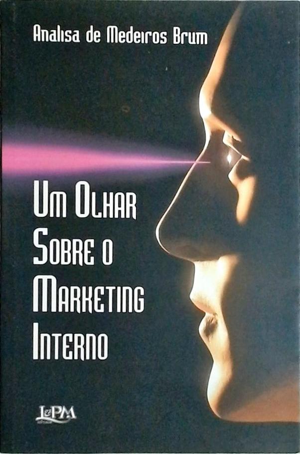 Um Olhar Sobre O Marketing Interno