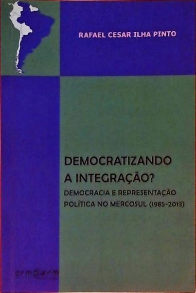 Democratizando A Integração?