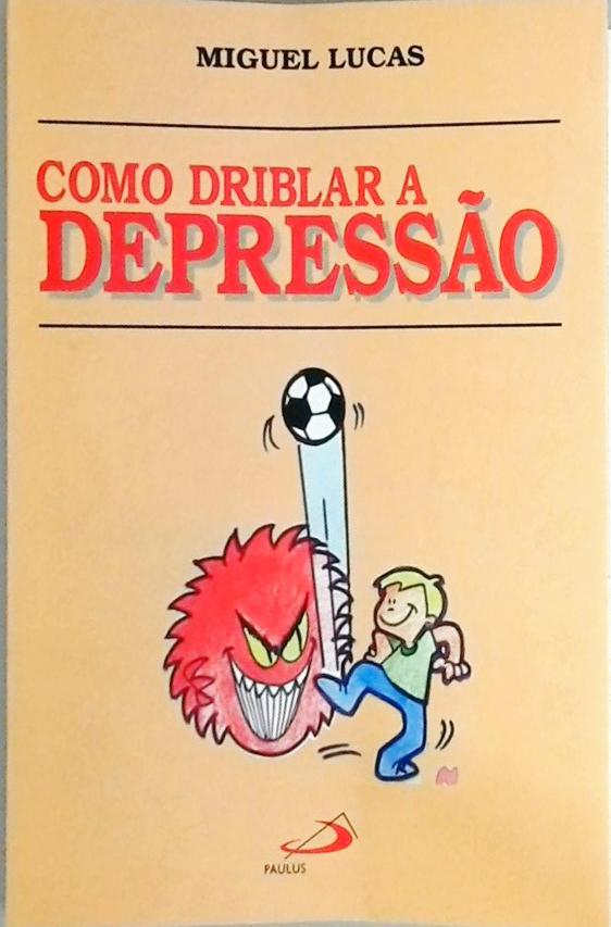 Como Driblar a Depressão