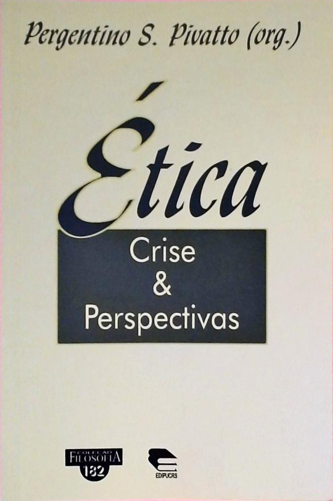 Ética - Crise E Perspectivas