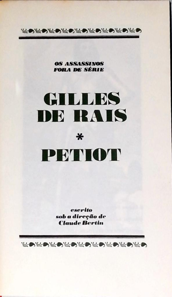 Os Grandes Julgamentos da História - Gilles de Rais - Petiot
