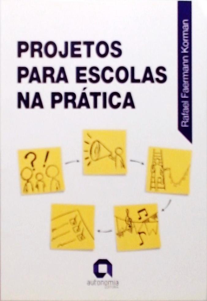 Projetos Para Escolas Na Prática