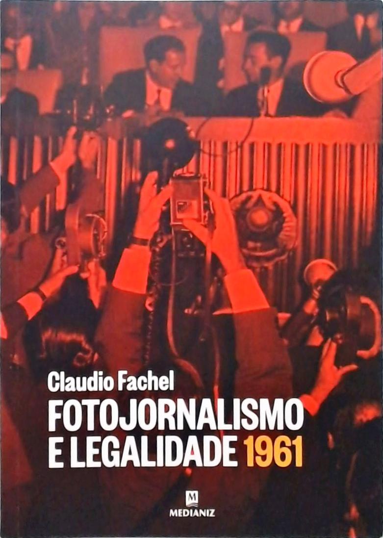 Fotojornalismo E Legalidade 1961