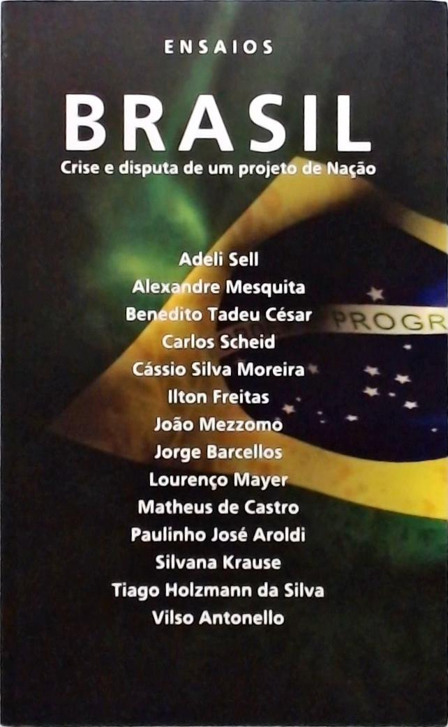 Brasil - Crise E Disputa De Um Projeto De Nação