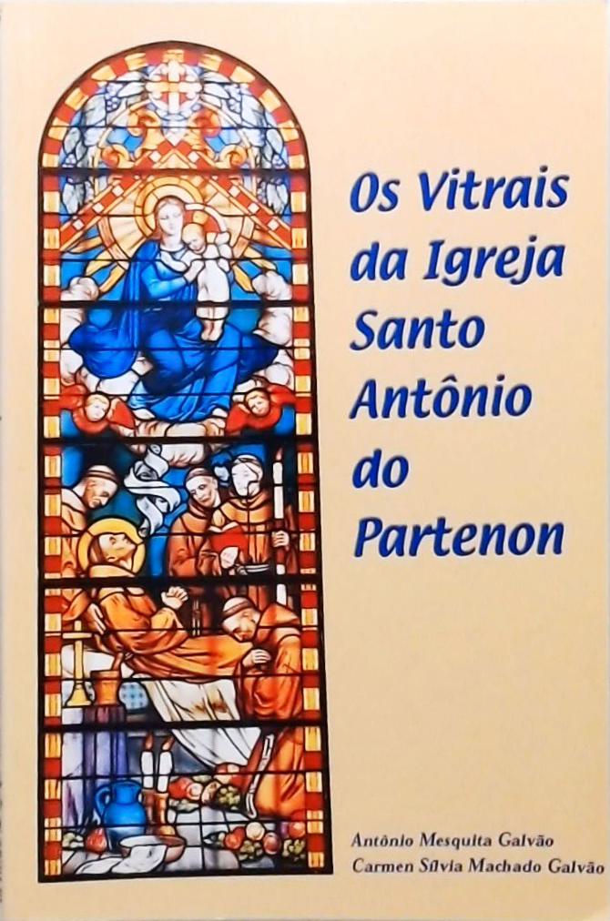 Os Vitrais Da Igreja Santo Antônio Do Partenon