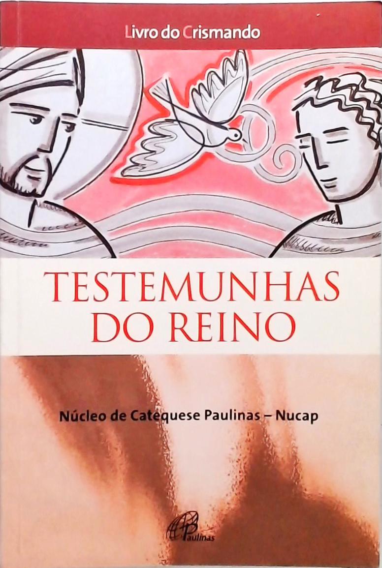 Testemunhas do Reino - Catecumenato Crismal - Livro do Crismando